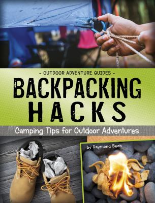 Backpacking hacks : camping tips for outdoor adventures cover image