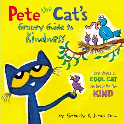 Pete the Cat's groovy guide to kindness : tips from a cool cat on how to be kind  cover image cdn