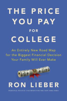 The price you pay for college : an entirely new road map for the biggest financial decision your family will ever make cover image