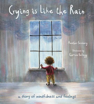 Crying is like the rain : a story of mindfulness and feelings  cover image cdn