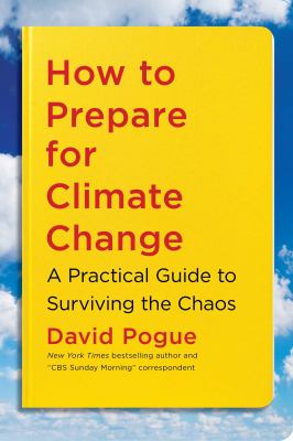 How to prepare for climate change : a practical guide to surviving the chaos  cover image cdn