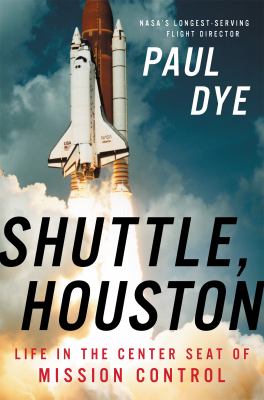 Shuttle, Houston : my life in the center seat of Mission Control cover image