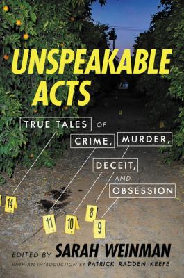 Unspeakable acts : true tales of crime, murder, deceit, and obsession cover image