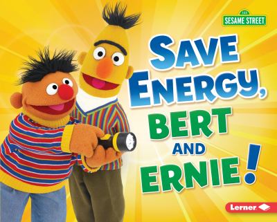 Save energy, Bert and Ernie! cover image