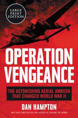 Operation Vengeance the astonishing aerial ambush that changed World War II cover image
