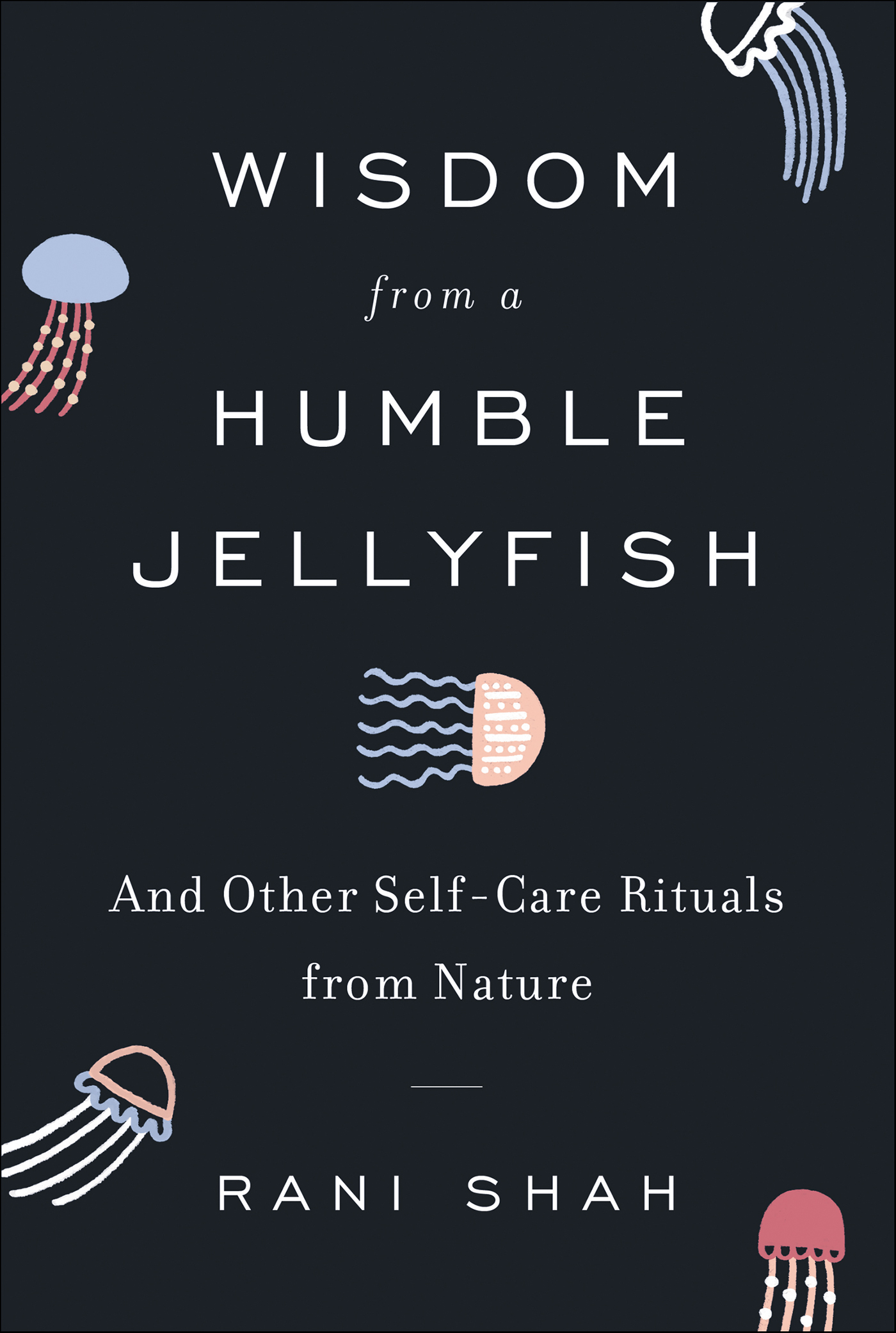 Wisdom from a Humble Jellyfish And Other Self-Care Rituals from Nature cover image cdn
