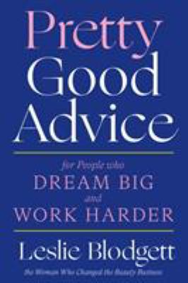 Pretty good advice : for people who dream big and work harder cover image