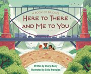 A book of bridges. Here To There and Me To You cover image cdn