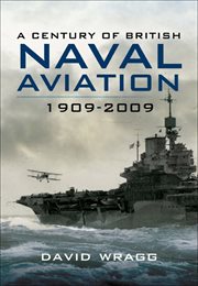 A century of naval aviation, 1909–2009. The Evolution of Ships and Shipborne Aircraft cover image cdn