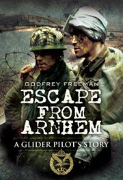 Escape from Arnhem : a glider pilot's story cover image cdn
