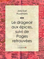 Le drageoir aux épices : suivi de pages retrouvées cover image cdn