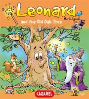 Leonard and the old oak tree. A Magical Story for Children cover image cdn