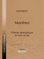 Manfred : poème dramatique en trois actes cover image cdn