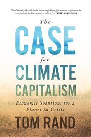 The case for climate capitalism. Economic Solutions for a Planet in Crisis cover image cdn
