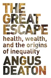 The great escape : health, wealth, and the origins of inequality cover image cdn