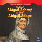 The life of abigail adams / la vida de abigail adams cover image cdn