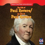 The life of Paul Revere = : La vida de Paul Revere cover image cdn