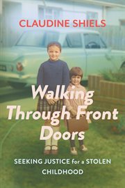 Walking through front doors : seeking justice for a stolen childhood cover image cdn