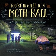 You're invited to a moth ball : a nighttime insect celebration cover image cdn