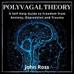 Polyvagal theory:a self help guide to freedom from anxiety, depression and trauma cover image cdn