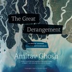 The great derangement. Climate Change and the Unthinkable cover image cdn