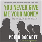 You never give me your money : the Beatles after the breakup cover image cdn