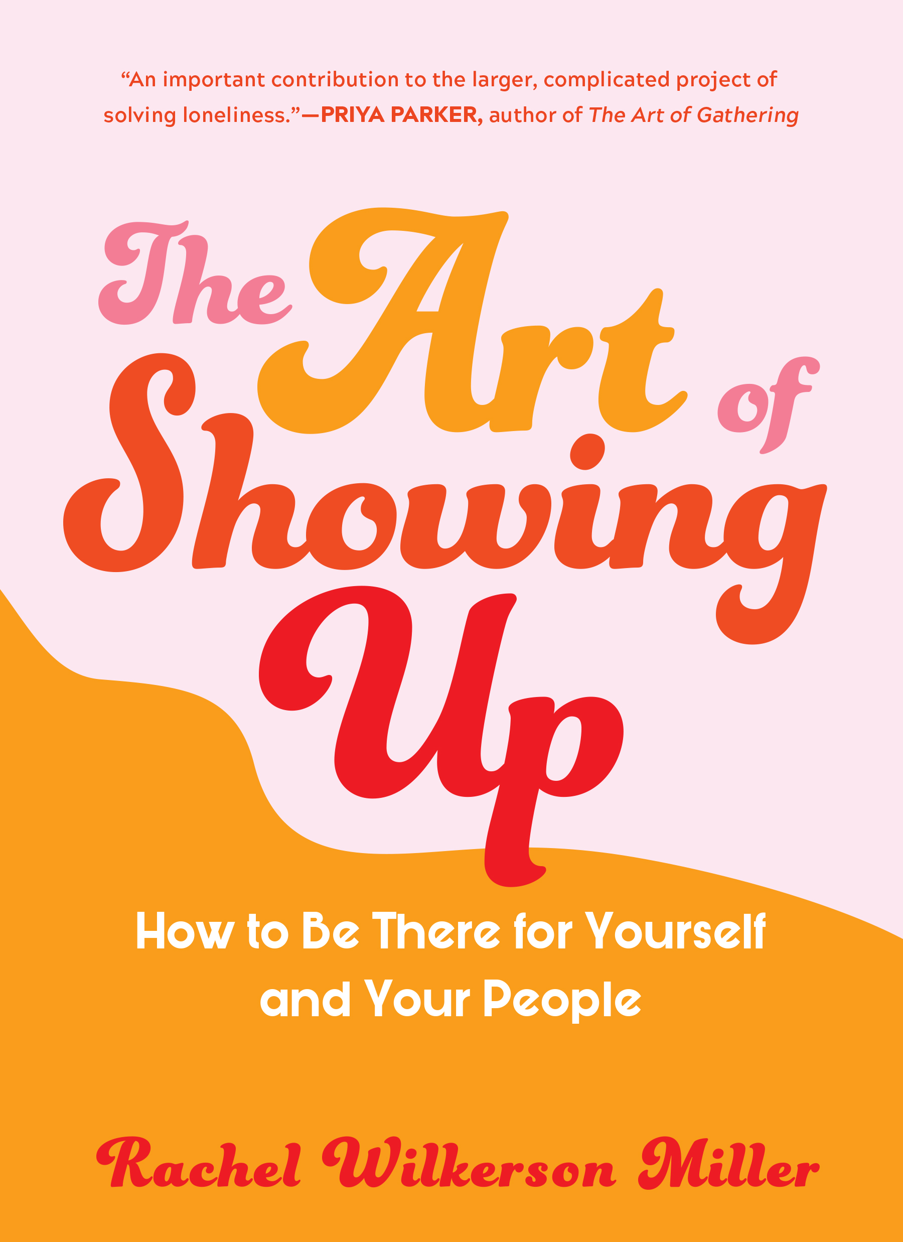 The Art of Showing Up How to Be There for Yourself and Your People cover image cdn