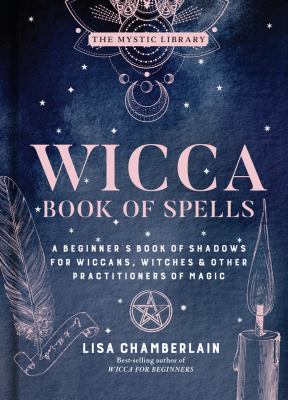 Wicca book of spells : a book of shadows for wiccans, witches, & other practitioners of magic cover image