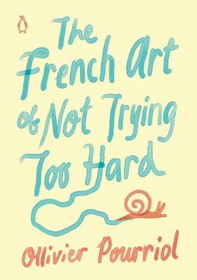The French art of not trying too hard cover image