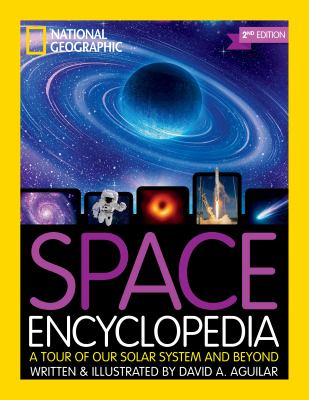 Space encyclopedia : a tour of our solar system and beyond cover image