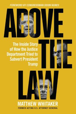 Above the law : the inside story of how the justice department tried to subvert President Trump cover image