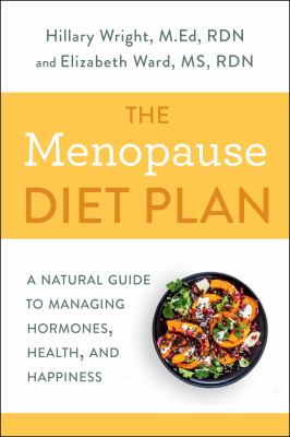 The menopause diet plan : a natural guide to managing hormones, health, and happiness cover image