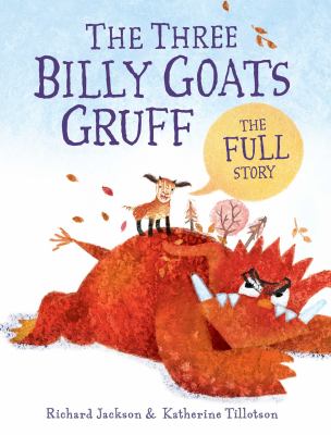The three billy goats Gruff : the full story cover image