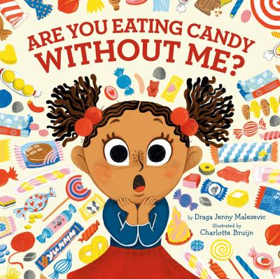 Are you eating candy without me? cover image