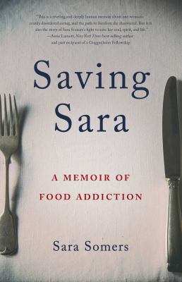 Saving Sara : a memoir of food addiction  cover image cdn