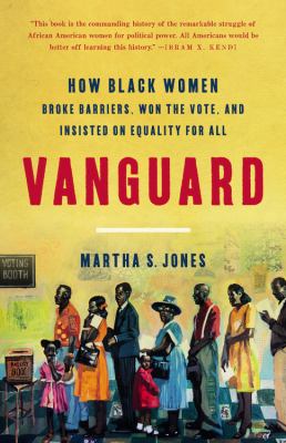 Vanguard : how black women broke barriers, won the vote, and insisted on equality for all  cover image cdn