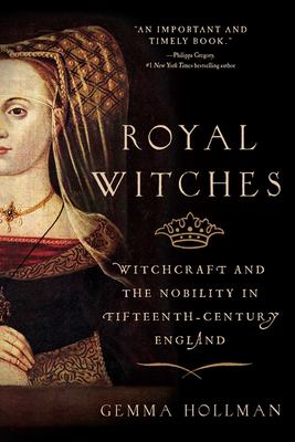 Royal witches : witchcraft and the nobility in fifteenth-century England cover image