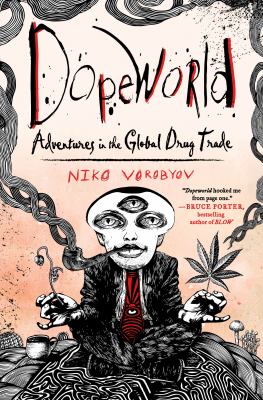 Dopeworld : adventures in the global drug trade  cover image cdn