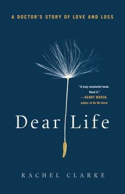 Dear life : a doctor's story of love and loss cover image