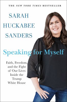 Speaking for myself : faith, freedom, and the fight of our lives inside the Trump White House cover image