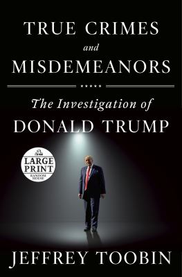 True crimes and misdemeanors the investigation of Donald Trump cover image
