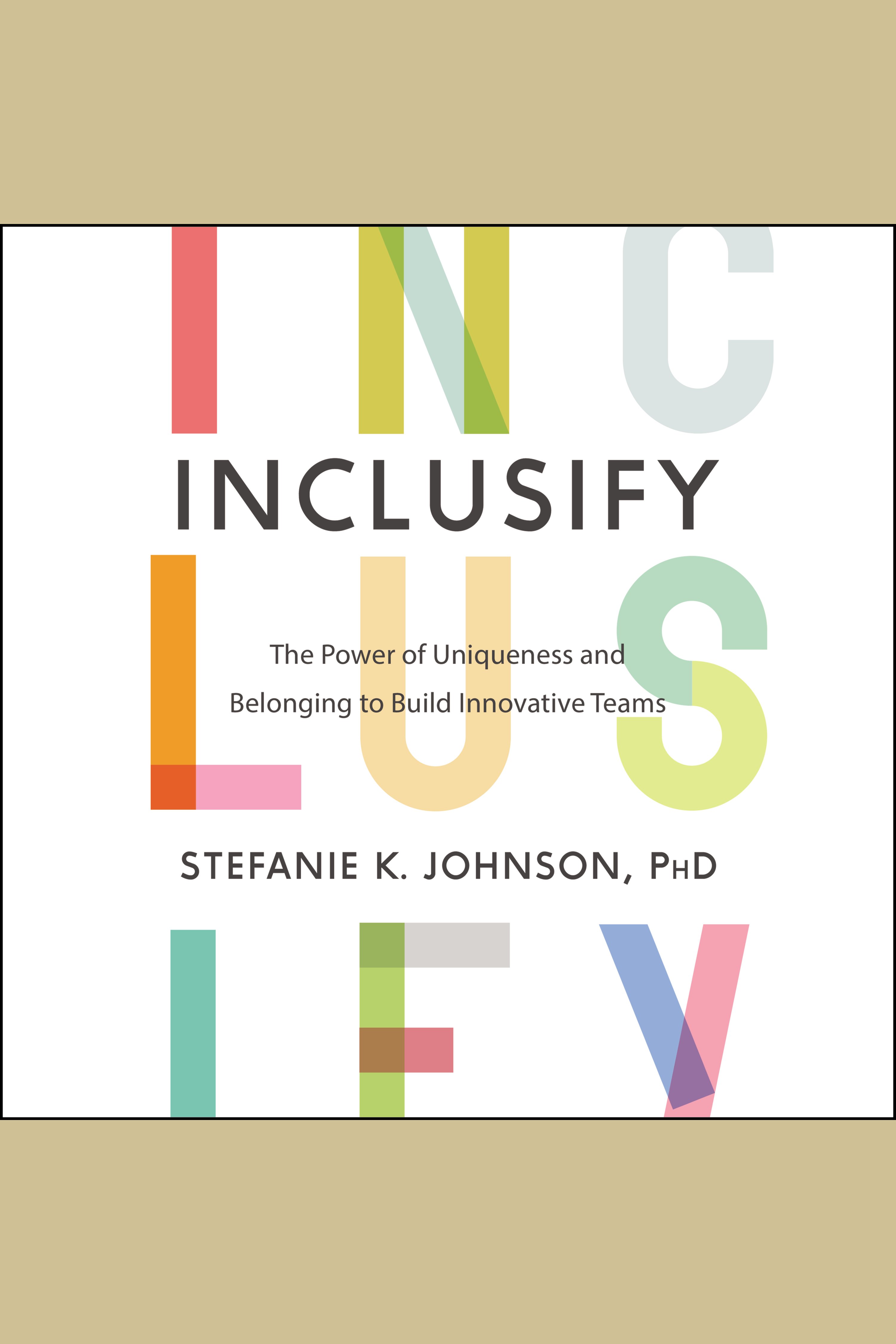 Inclusify The Power of Uniqueness and Belonging to Build Innovative Teams cover image cdn