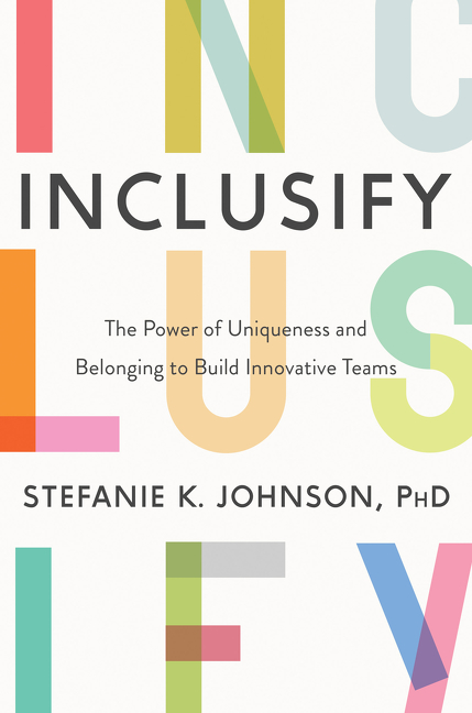 Inclusify The Power of Uniqueness and Belonging to Build Innovative Teams cover image cdn