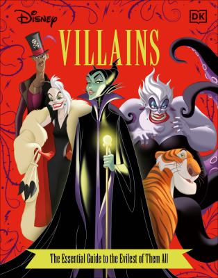 Disney villains : the essential guide to the evilest of them all cover image