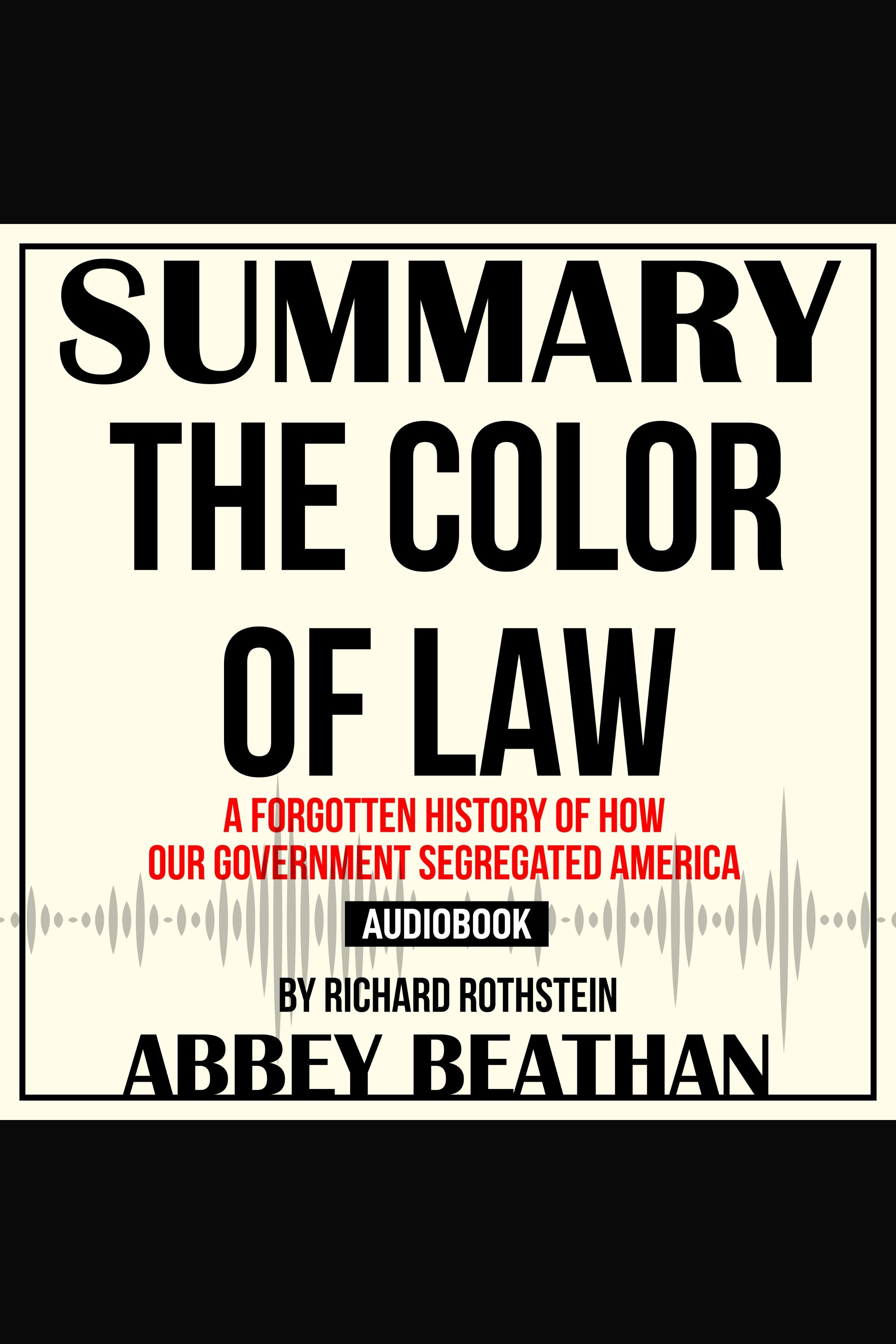 Summary of The Color of Law: A Forgotten History of How Our Government Segregated America by Richard Rothstein cover image cdn
