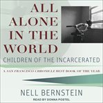 All alone in the world : children of the incarcerated cover image cdn