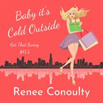 Baby it's cold outside. Book #0.5A cover image cdn
