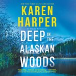 Deep in the Alaskan woods cover image cdn