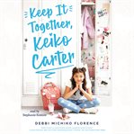 Keep it together, Keiko Carter cover image cdn