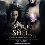 The magic shell : a seven kingdoms tale 6 cover image cdn